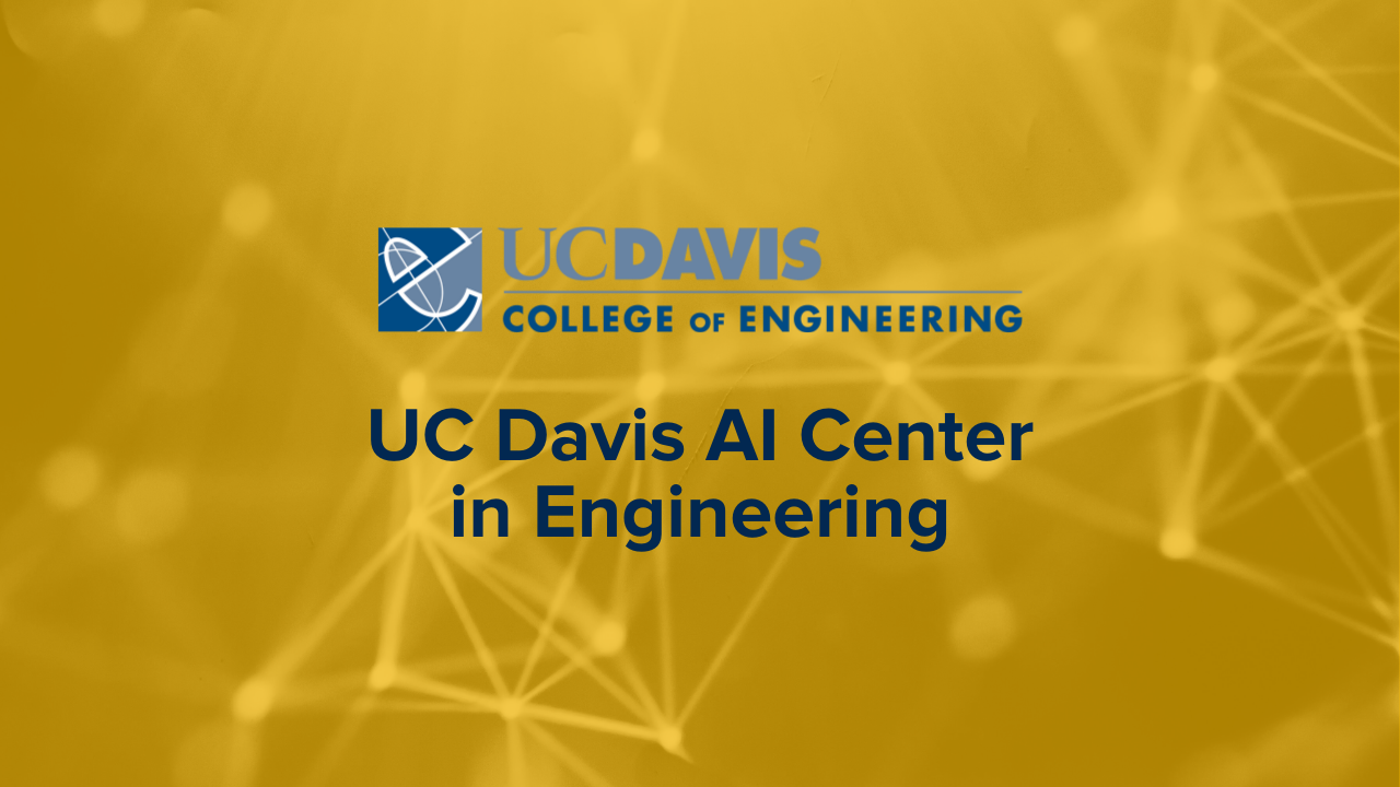 UC Davis AI Center in Engineering on top of a gold background