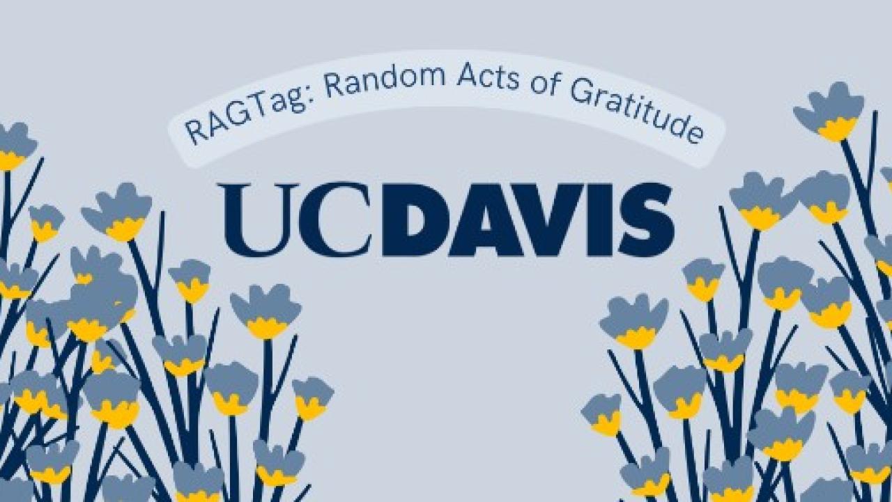 RAGTag: Random Acts of Gratitude UC Davis