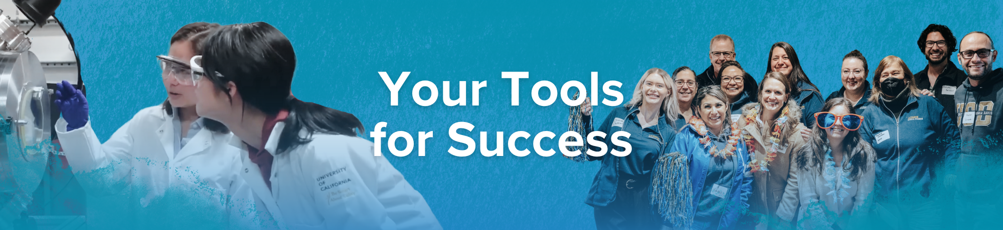 Pictures of UC Davis Engineering Community with text that reads Your Tools for Success